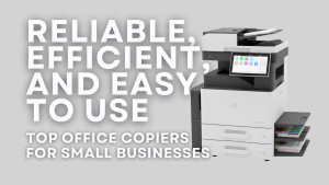 Read more about the article 8 Office Copiers for Small Businesses: Ratings + Reviews