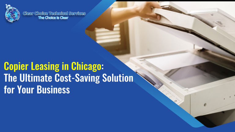 Copier Leasing in Chicago: The Ultimate Cost-Saving Solution for Your Business