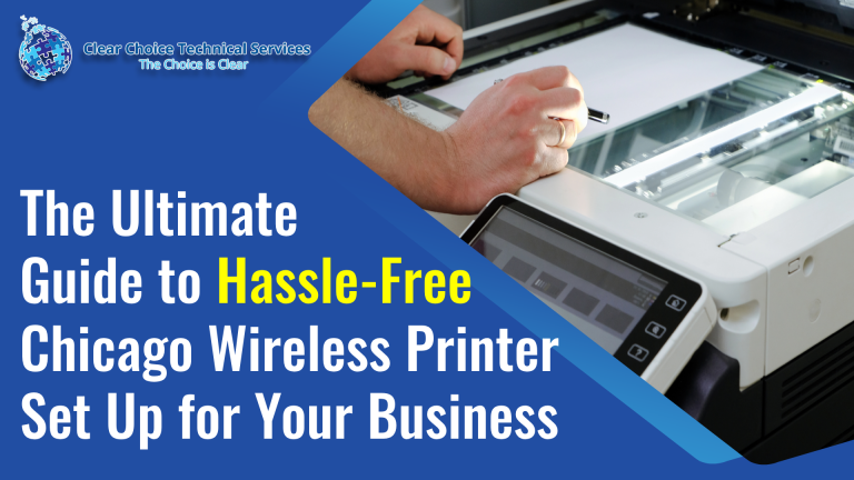 The Ultimate Guide to Hassle-Free Chicago Wireless Printer Set Up for Your Business