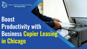 Read more about the article Boost Productivity with Business Copier Leasing in Chicago